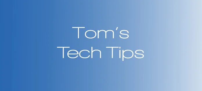 Tom’s Tech Tips
