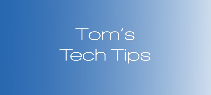 Tom’s Tech Tips